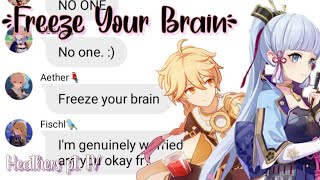 Genshin Impact texts lyrics prank. Freeze Your Brain, Heathers part 4