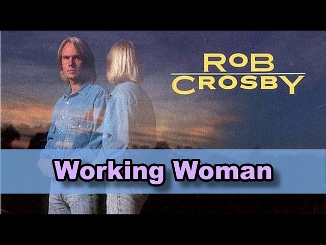 Rob Crosby - Working Woman