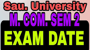 Saurashtra University M. com. Sem 2 exam date | M. com. sem 2 Saurashtra University 2023 Exam date