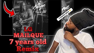 LG Malique - 7 years Old (Remix) | Reaction🔥🔥