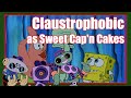 Claustrophobic as sweet capn cakes