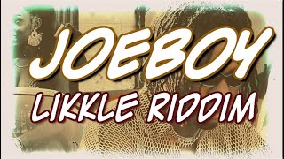 Joeboy - Likkle Riddim [ lyrics Video]