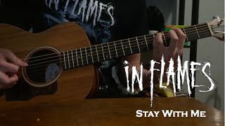 Download Lagu In Flames - Stay With Me [Acoustic Guitar Cover] MP3