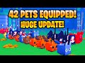 42 Pets Equipped! Huge Update! Pet Simulator X