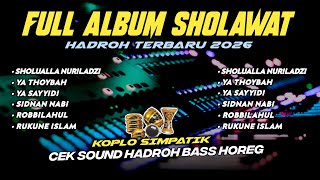 FULL ALBUM SHOLAWAT HADROH SIMPATIK 2026 - HOREG BASS‼️
