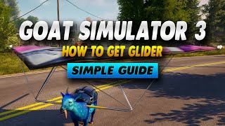 Goat Simulator 3 How To Get Glider - Simple Guide screenshot 5