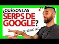 ¿Qué son las SERPS (SEARCH ENGINE RESULTS PAGES) ?