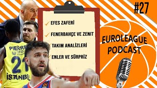 Alkışlar Efese Fenerbahçe Zenit Zirve Sorunları Yeni Hafta Sürprizi - Euroleague Podcast 