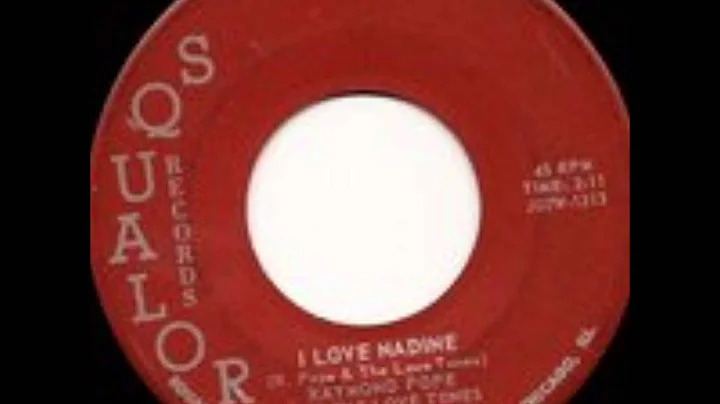 Raymond Pope & The Love-Tones - I Love Nadine / St...