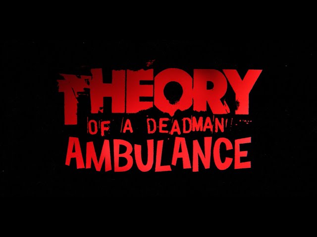 Theory Of A Deadman - Ambulance