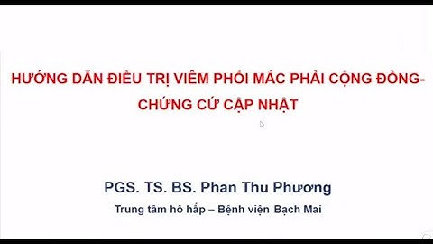 Cập nhật hướng dẫn sử dụng kháng sinh trong nhiễm khuẩn hô hấp