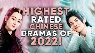 Top 10 Highest Rated Chinese Dramas of 2022 So Far! [Ft. HappySqueak]
