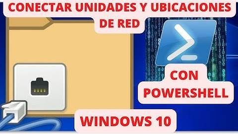 Cómo conectar una UNIDAD DE RED con POWERSHELL en Windows 10