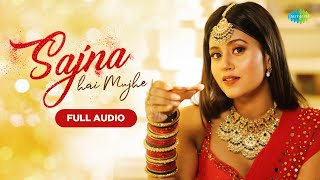 Sajna Hai Mujhe - Full Audio Song Anjali Arora Shruti Rane Gourov Dasgupta Prince Gupta