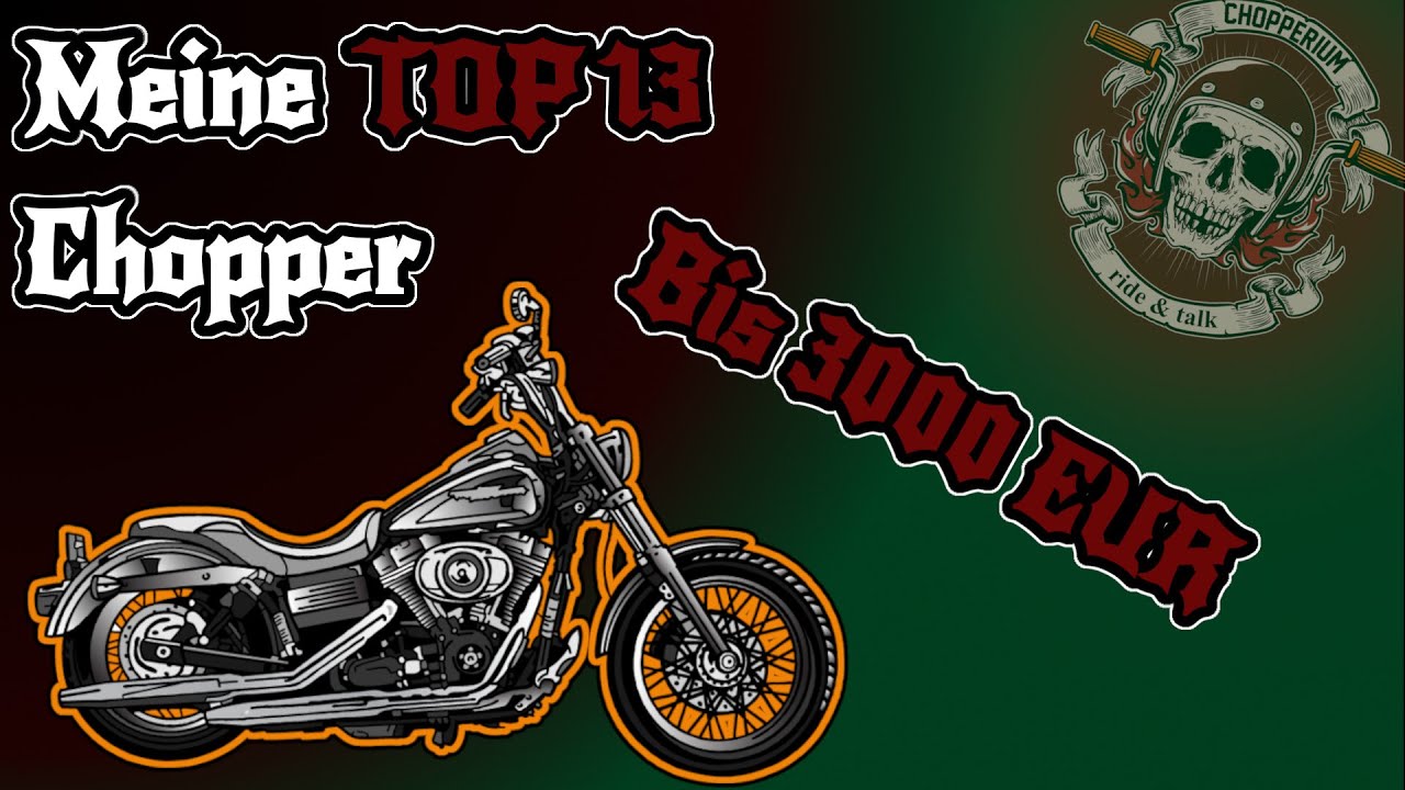 ♨️MEINE TOP 13 CHOPPER bis 3000 EUR♨️