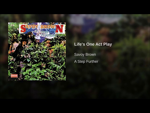 Savoy Brown - Life's One Act Play
