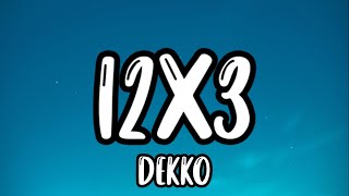 DEKKO - 12x3 (Letra_Lyrics)