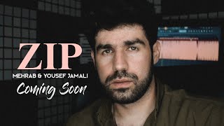 Mehrab & Yousef Jamali - Zip | OFFICIAL COMING SOON