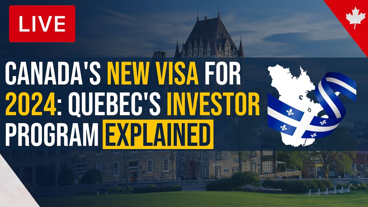 Canada's Investment Visa in 2024 Quebec's Investor Program Explained