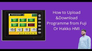 How to Upload and Download Programme From Hakko or Fuji HMI