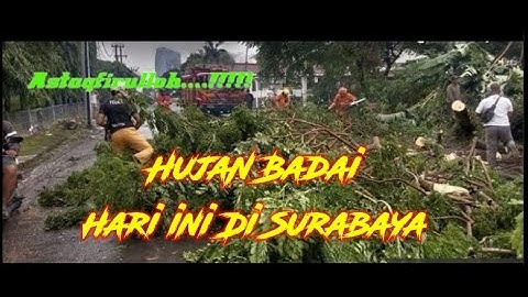 (ViraL)Astaqfirulloh Surabaya Hujan Lebat dan banyak pohon Tumbang
