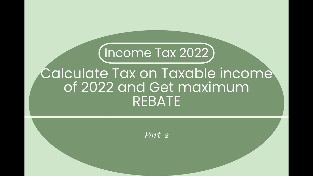 income-tax-calculation-2022-2023-and-max-investment-and-rebate-part-2