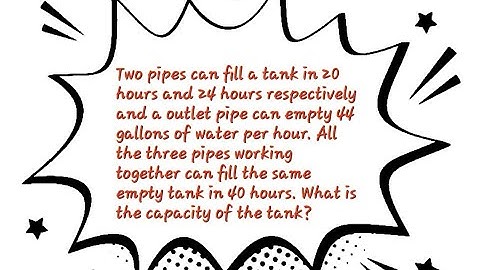 #Pipe & Cistern Question 