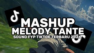 DJ MASHUP CAMPUR MELODY TANTE SOUND OLD MENGKANE VIRAL TIKTOK TERBARU BY AKBAR FVNKY RMX 