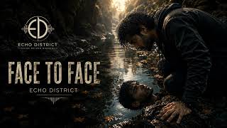 Face to Face | Echo District | Melodic Progressive House