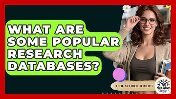 What Are Some Popular Research Databases? - High School Toolkit