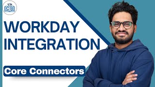 Workday Integration Core Connectors |WorkdayIntegration course| Workday Integration | CyberBrainer