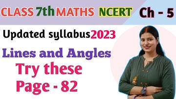 Try these - Page 82 - Maths Class 7 - Chapter 5 - Lines and Angles - maths new syllabus 2023