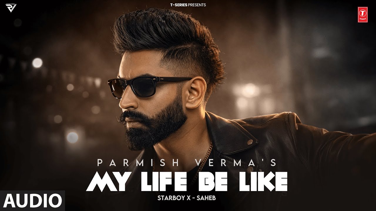 MY LIFE BE LIKE (Full Audio) | PARMISH VERMA | SIMAR KAUR | Latest Punjabi Songs 2026