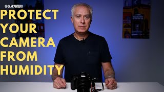 Protect your camera from humidity