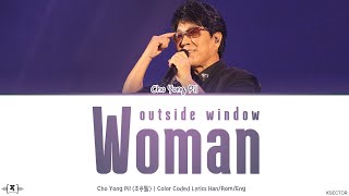 Cho Yong Pil (조용필) - Woman Outside Window (창밖의 여자) Lyrics [Color Coded Han/Rom/Eng]