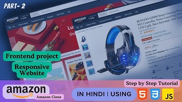 How to make Amazon Clone Website Using HTML, CSS and JavaScript | Step by Step Tutorial in Hindi.# 2
