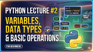 Complete Python Course 2026 | Lecture 2: Variables, Data Types,  & Type Conversion | Beginners
