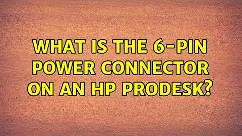 What is the 6-pin power connector on an HP ProDesk? (10 Solutions!!)