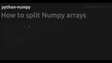 How to split Numpy arrays