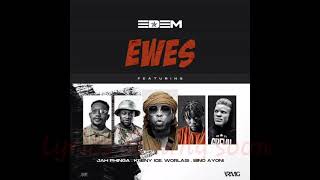 Edem – Ewes Ft. Worlasi, Keeny Ice, Jah Phinga & Bino Ayoni