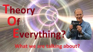 Theory of Everything? - What we are talking about? #PaCE1