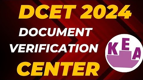 DCET 2024 DOCUMENT VERIFICATION CENTER | TGI |KEA |
