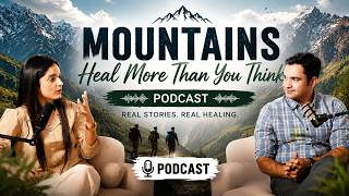 Trekking, Healing & Finding Peace | Podcast Episode