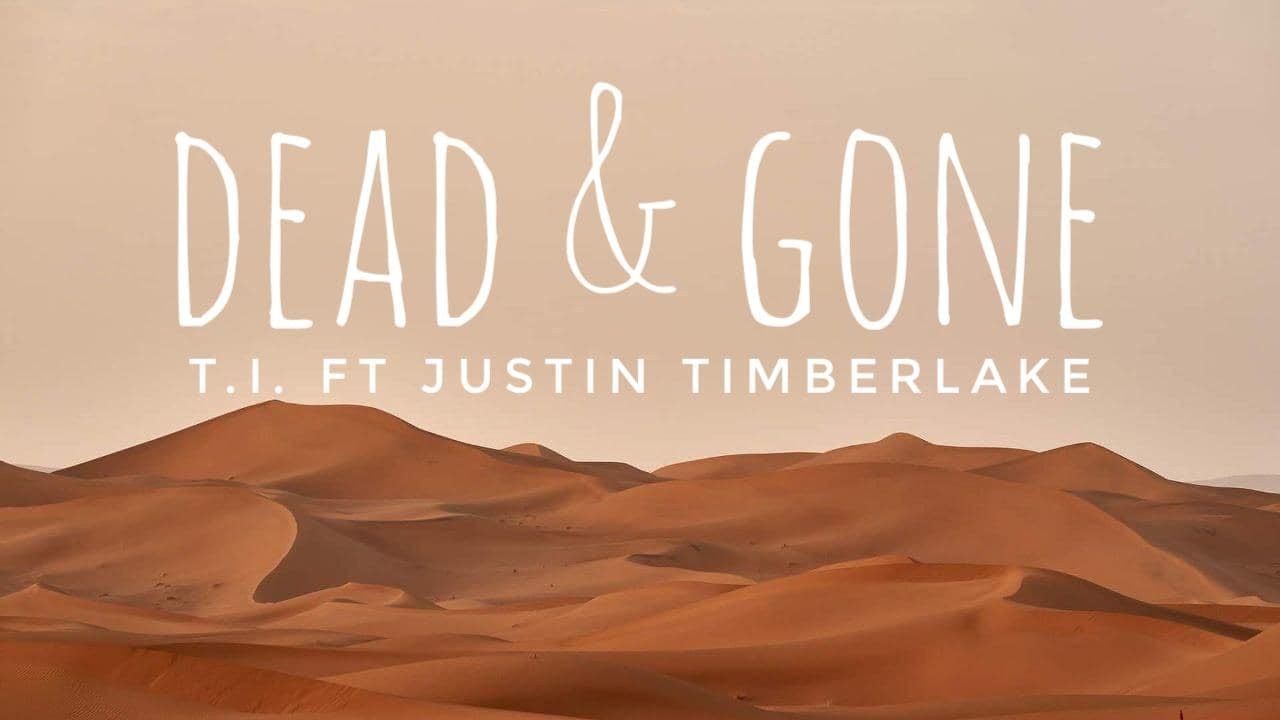 TI   Dead  Gone ft Justin Timberlake  lyrics 