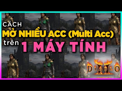 #1 [Diablo 2 Resurrected ] Hướng dẫn MỞ NHIỀU ACCOUNT GAME trên cùng MỘT MÁY TÍNH – EASY! Mới Nhất