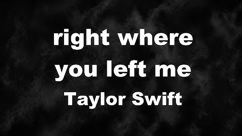 Karaoke♬ right where you left me - Taylor Swift 【No Guide Melody】 Instrumental