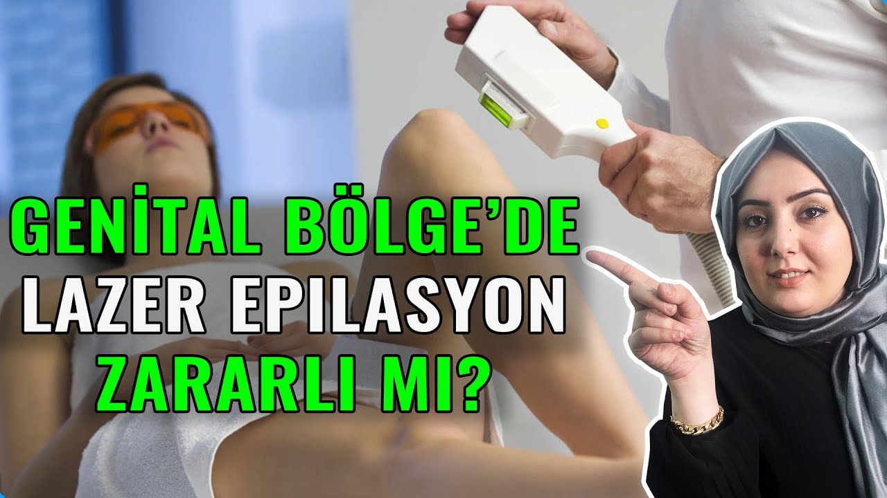 Genital (Özel) Bölgeye Lazer Epilasyon Yaptırmak Zararlı mı? YouTube