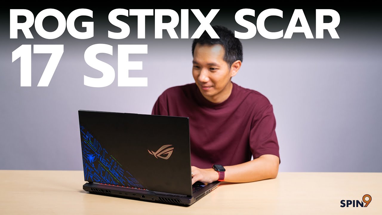 [spin9] ROG Strix Scar 17 SE — Gaming Notebook ที่แรงที่สุดของปีนี้!