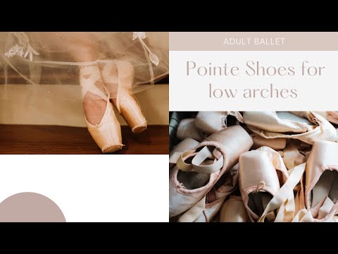 Pointe shoes for low arch feet; my experience as an adult ballet dancer