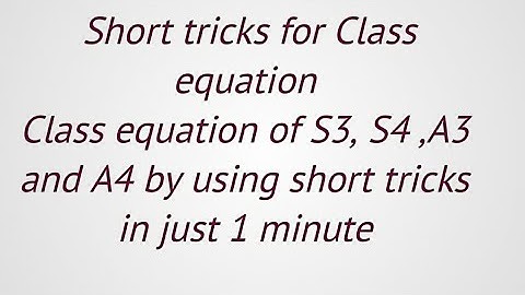 Lec#||Group theory||Class equation of S3,S4,A3 and A4 group|| explain in detail